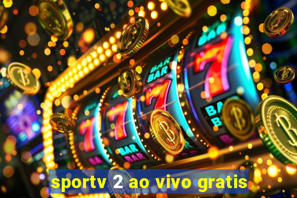 sportv 2 ao vivo gratis